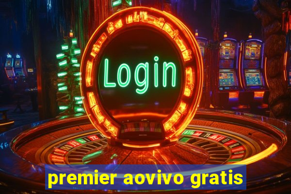 premier aovivo gratis